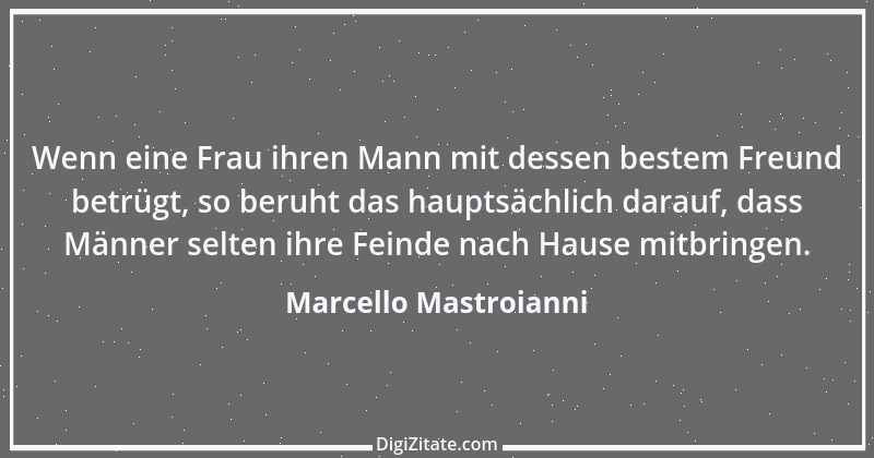 Zitat von Marcello Mastroianni 20