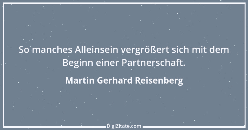 Zitat von Martin Gerhard Reisenberg 310