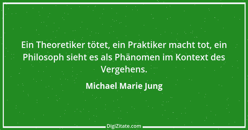 Zitat von Michael Marie Jung 562