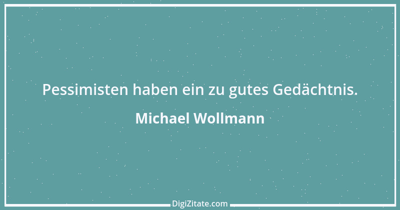 Zitat von Michael Wollmann 35