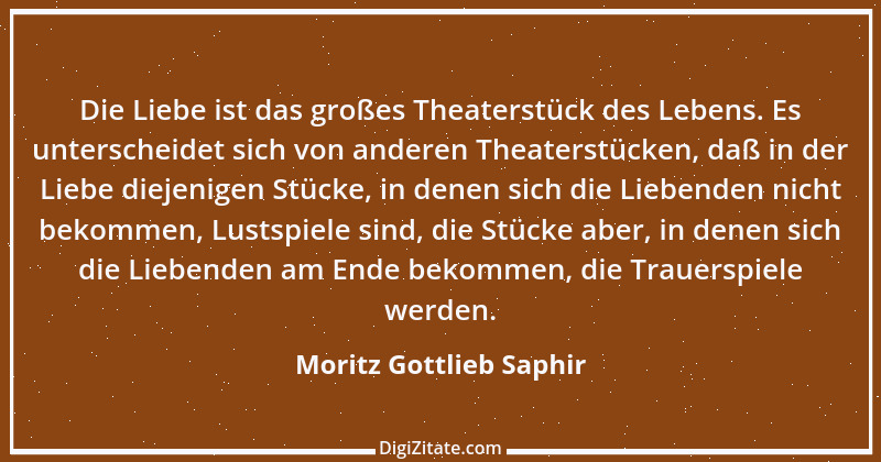 Zitat von Moritz Gottlieb Saphir 91