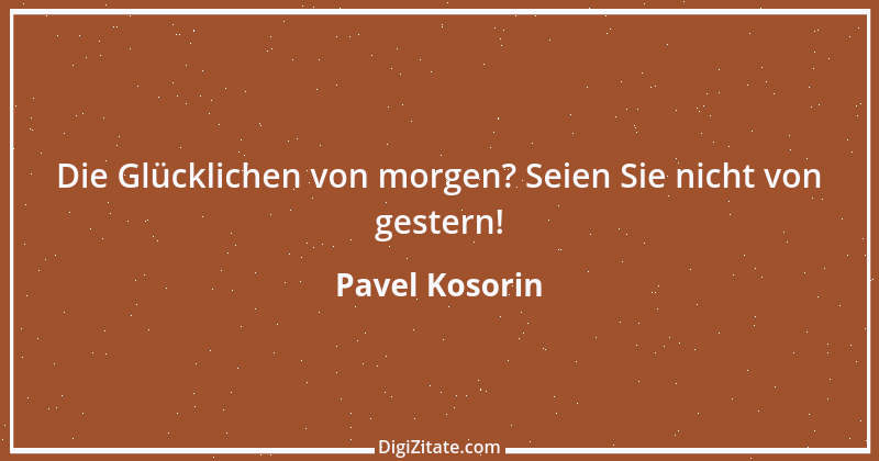 Zitat von Pavel Kosorin 378