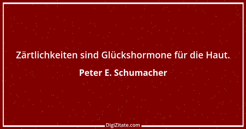 Zitat von Peter E. Schumacher 800