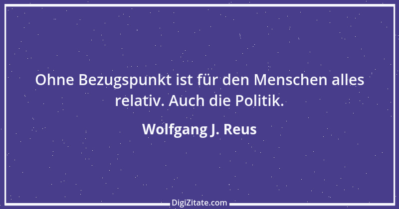 Zitat von Wolfgang J. Reus 835