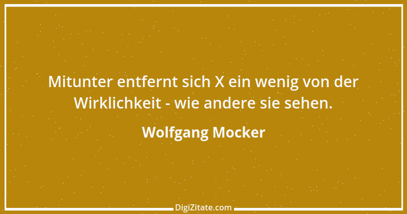 Zitat von Wolfgang Mocker 16