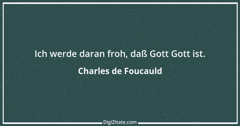 Zitat von Charles de Foucauld 4