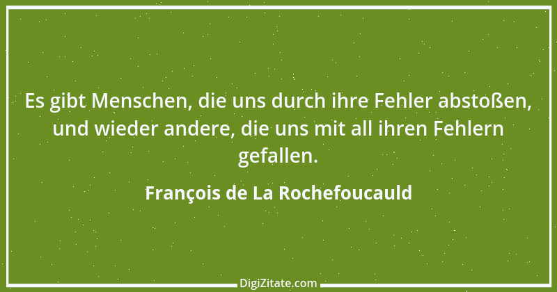 Zitat von François de La Rochefoucauld 666