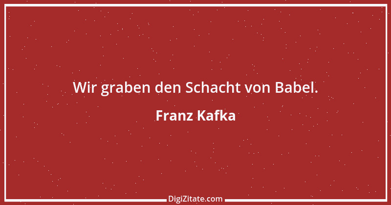 Zitat von Franz Kafka 108