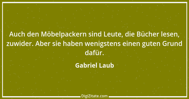 Zitat von Gabriel Laub 49