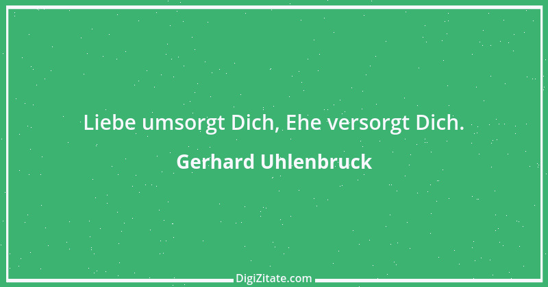 Zitat von Gerhard Uhlenbruck 573