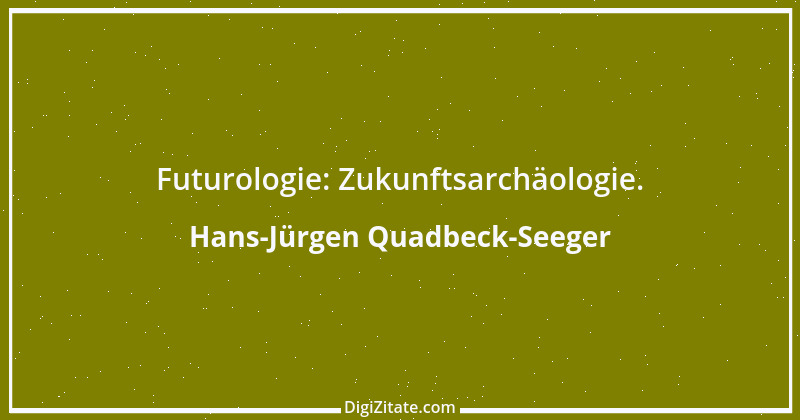 Zitat von Hans-Jürgen Quadbeck-Seeger 381