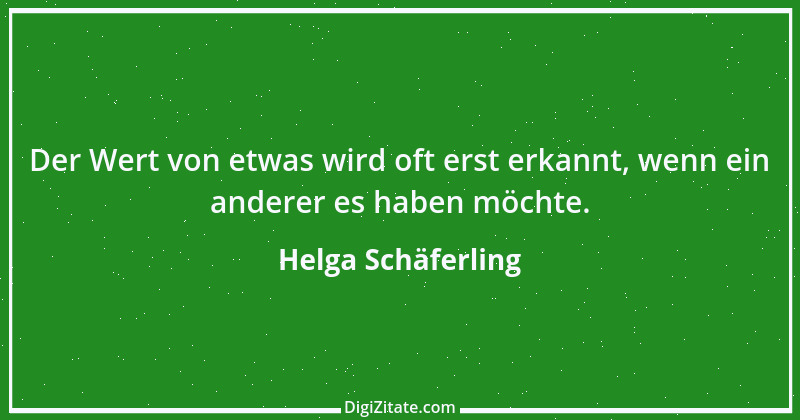 Zitat von Helga Schäferling 508