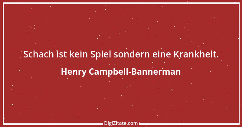 Zitat von Henry Campbell-Bannerman 1