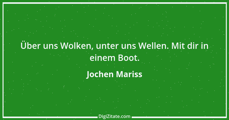 Zitat von Jochen Mariss 67