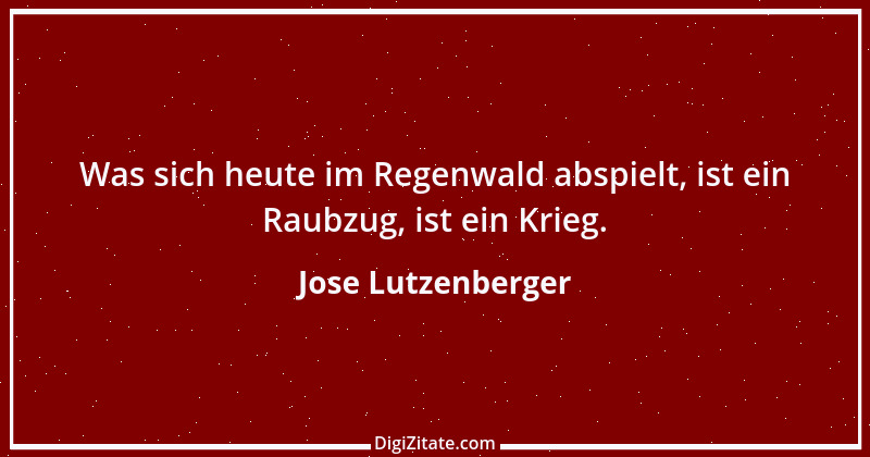 Zitat von Jose Lutzenberger 2