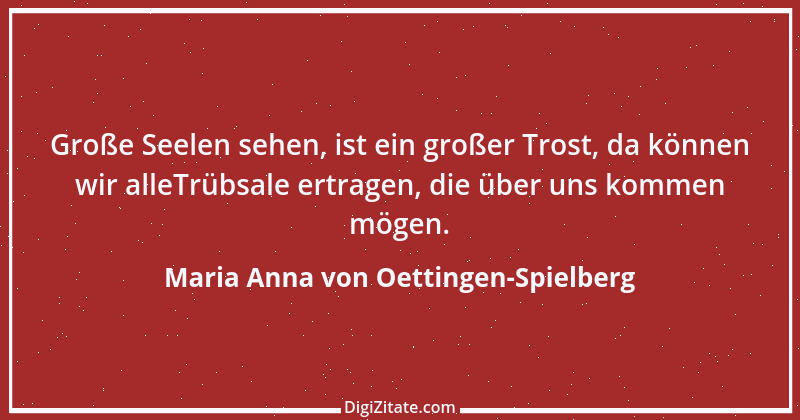 Zitat von Maria Anna von Oettingen-Spielberg 1