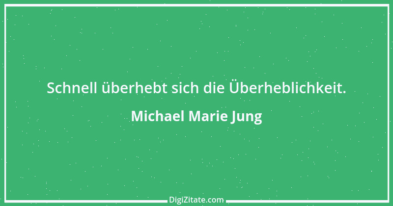 Zitat von Michael Marie Jung 320