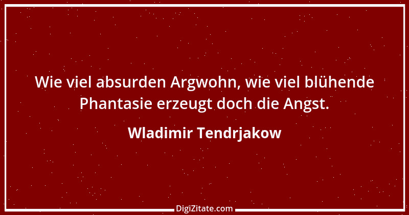 Zitat von Wladimir Tendrjakow 11