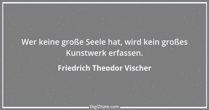 Zitat von Friedrich Theodor Vischer 127