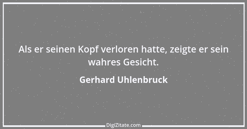 Zitat von Gerhard Uhlenbruck 816