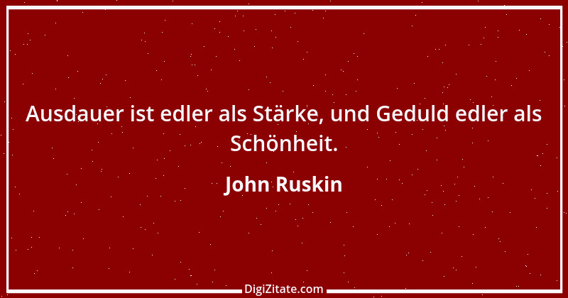 Zitat von John Ruskin 121