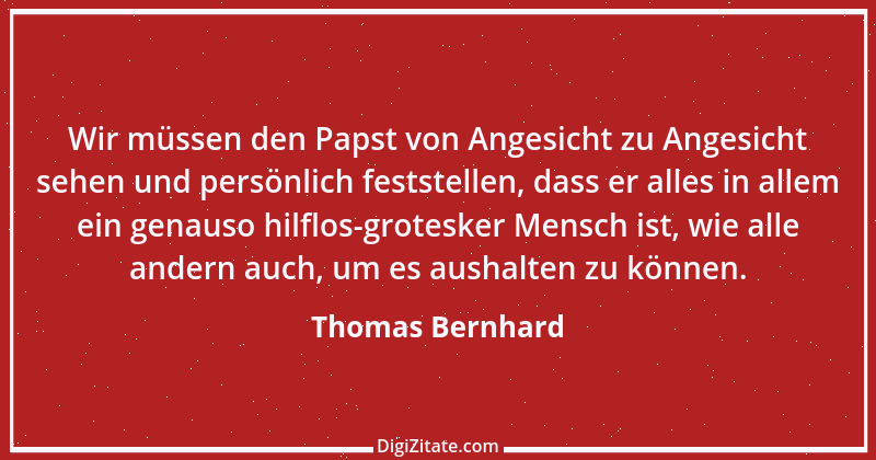 Zitat von Thomas Bernhard 13