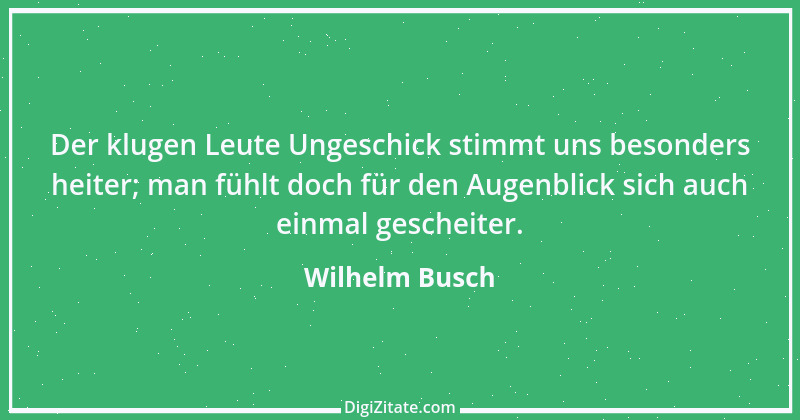 Zitat von Wilhelm Busch 548