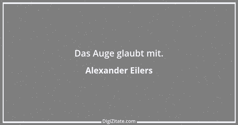 Zitat von Alexander Eilers 84