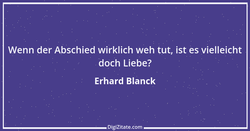 Zitat von Erhard Blanck 552