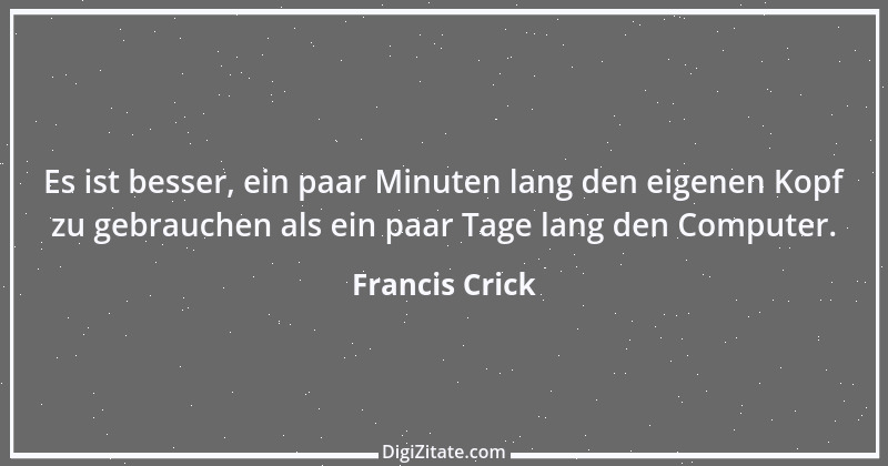 Zitat von Francis Crick 1