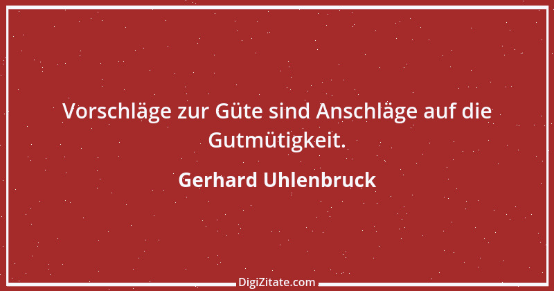 Zitat von Gerhard Uhlenbruck 817