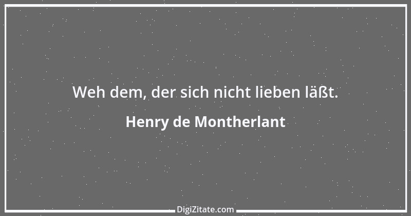 Zitat von Henry de Montherlant 50