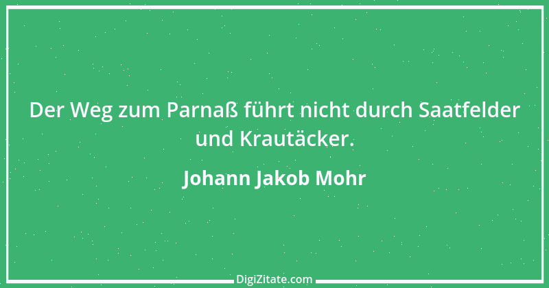 Zitat von Johann Jakob Mohr 31