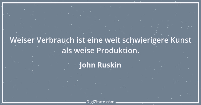 Zitat von John Ruskin 122