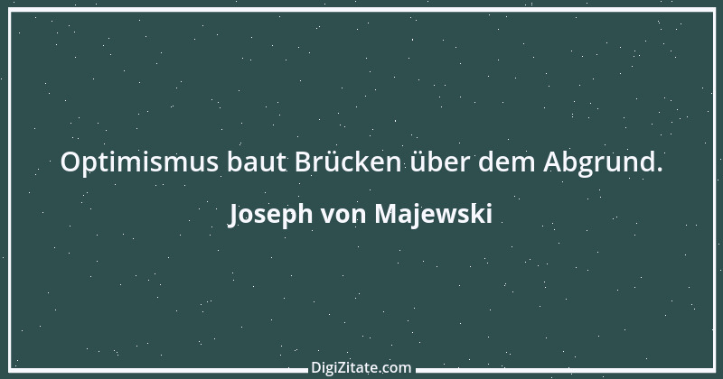 Zitat von Joseph von Majewski 1