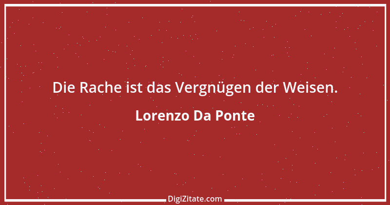 Zitat von Lorenzo Da Ponte 5