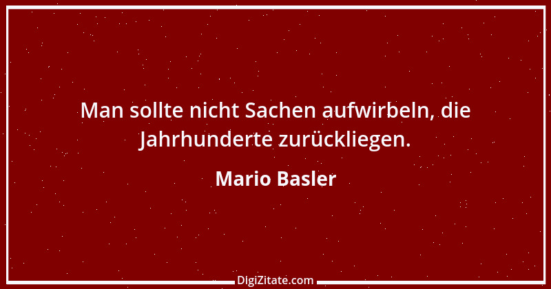 Zitat von Mario Basler 22