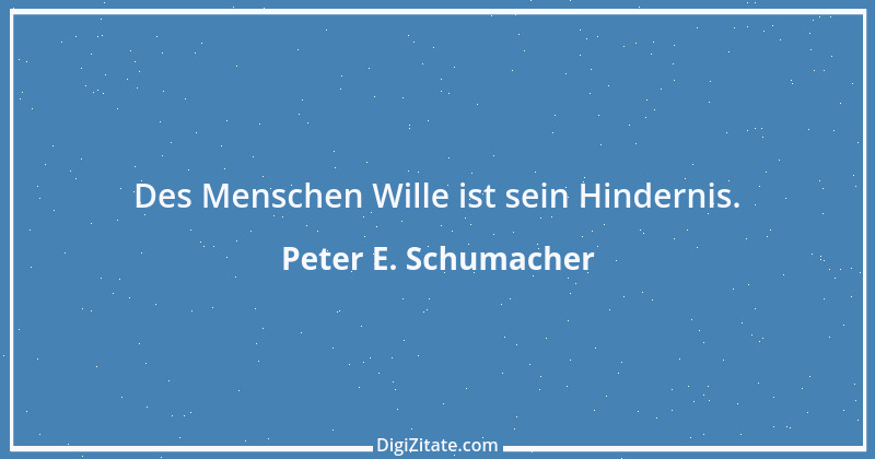 Zitat von Peter E. Schumacher 802