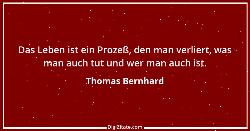 Zitat von Thomas Bernhard 14