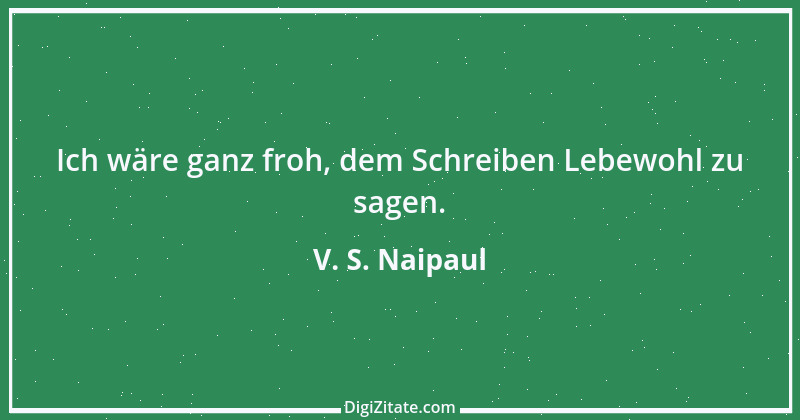 Zitat von V. S. Naipaul 5