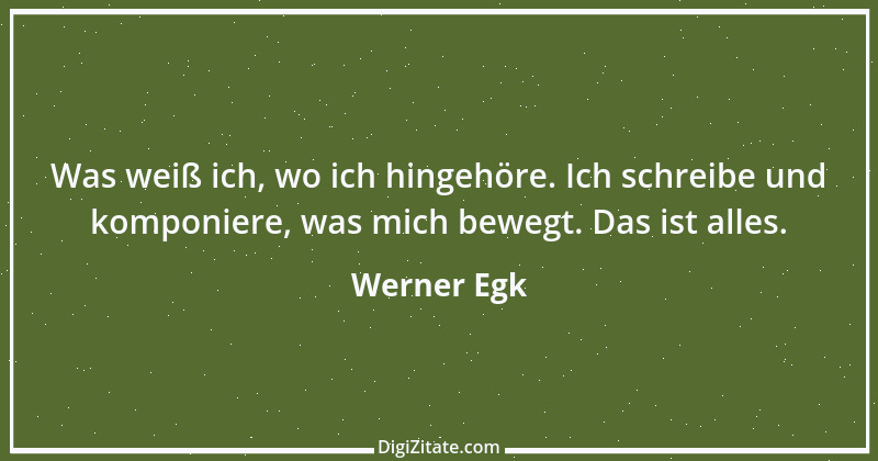 Zitat von Werner Egk 1