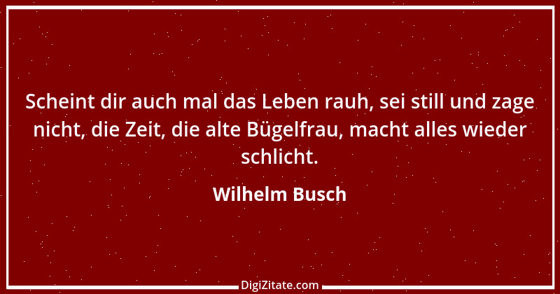 Zitat von Wilhelm Busch 549