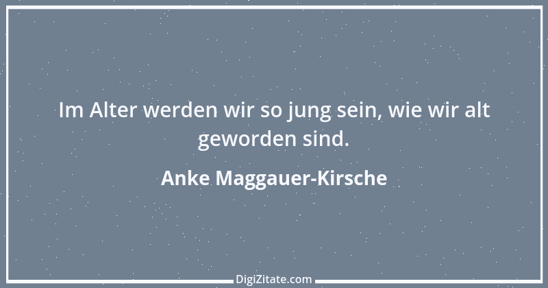 Zitat von Anke Maggauer-Kirsche 295