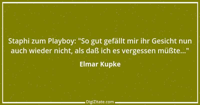 Zitat von Elmar Kupke 328