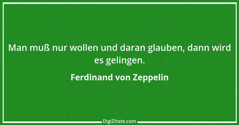 Zitat von Ferdinand von Zeppelin 1