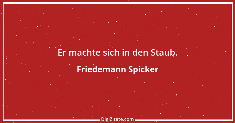 Zitat von Friedemann Spicker 5