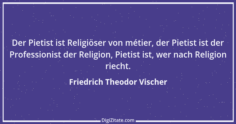 Zitat von Friedrich Theodor Vischer 129