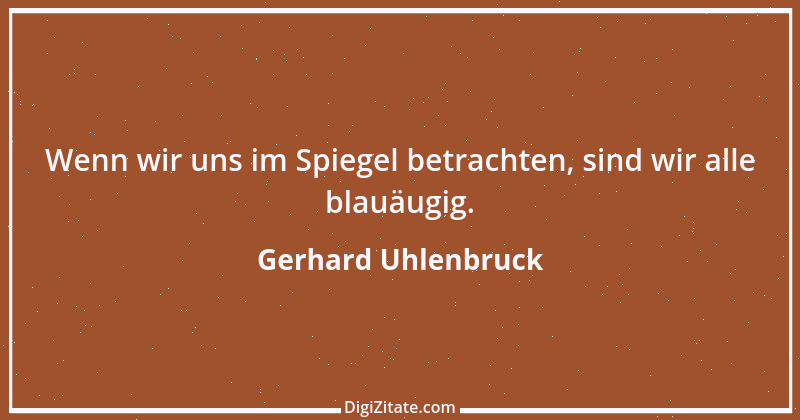 Zitat von Gerhard Uhlenbruck 818