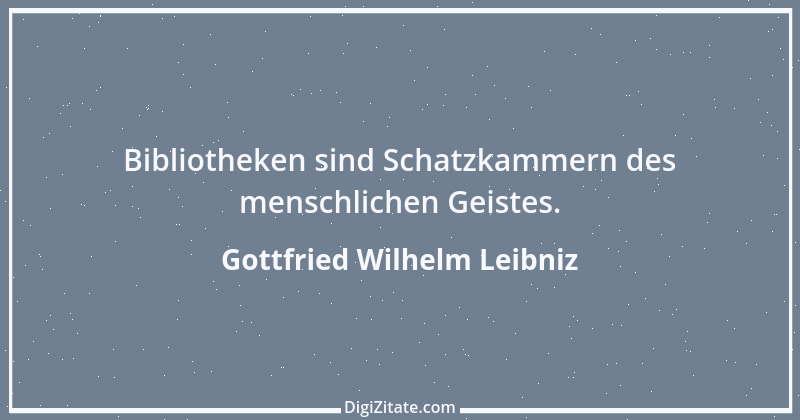 Zitat von Gottfried Wilhelm Leibniz 8