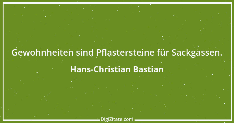 Zitat von Hans-Christian Bastian 1